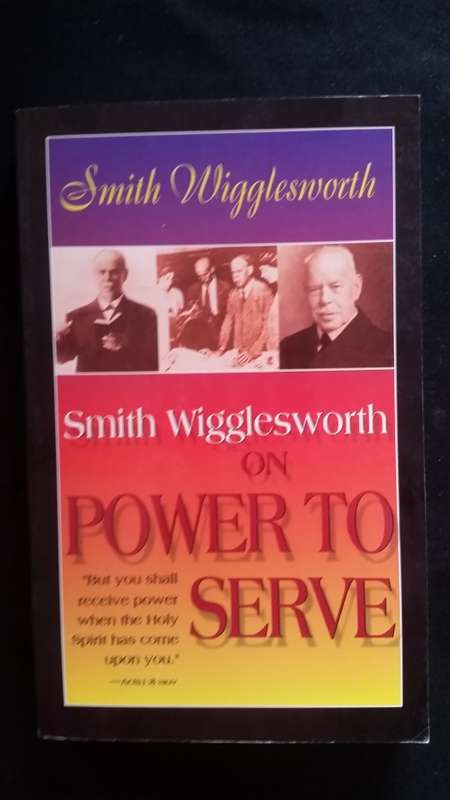 Smith Wigglesworth on Power to Serve (Soft Cover)
